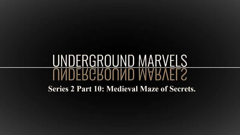 纪录片《地下奇迹系列 2 第 10 部分 中世纪的秘密迷宫 Underground Marvels Series 2 Part 10 Medieval Maze of Secrets》[无字][BT][720P]资源下载