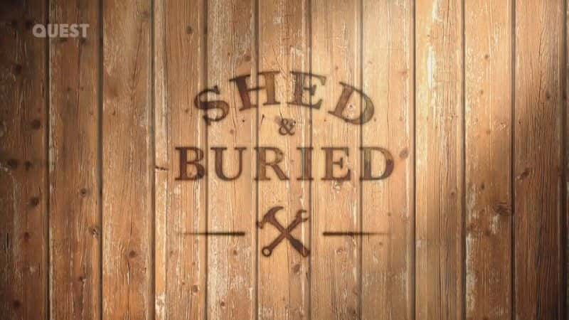 纪录片《棚与埋系列 3 (QUEST) Shed and Buried Series 3 (QUEST)》[无字][BT][720P]资源下载