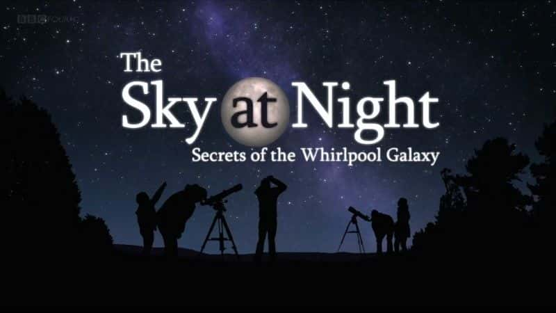 纪录片《漩涡星系的秘密 Secrets of the Whirlpool Galaxy》[无字][BT][DVD]资源下载