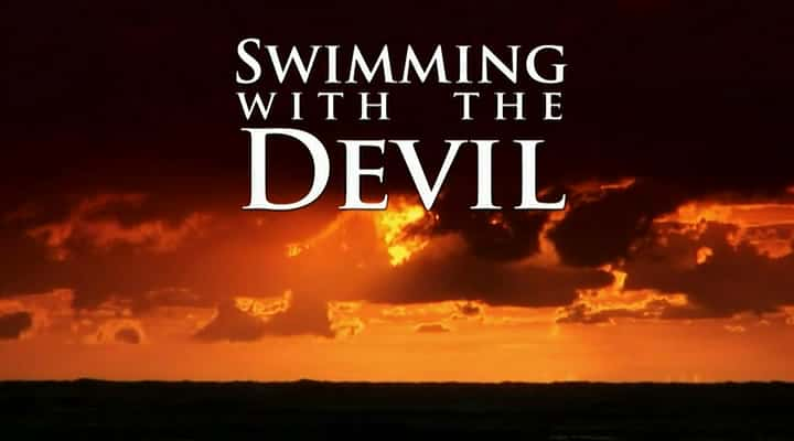 纪录片《与魔鬼共游 Swimming with the Devil》[无字][BT][720P]资源下载