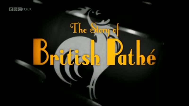 纪录片《英国路径的故事 The Story of British Pathe》[无字] [BT][DVD画质]资源下载