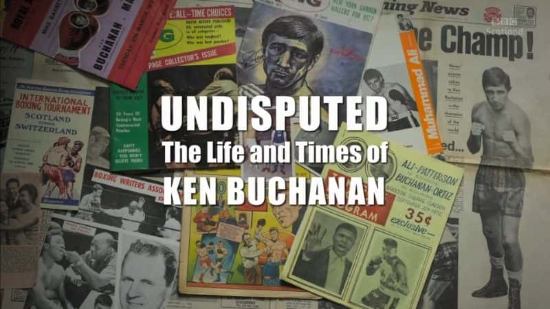 纪录片《无可争议：肯·布坎南的生平和时代 Undisputed: The Life and Times of Ken Buchanan》[无字][BT][DVD][720P]双画质资源下载