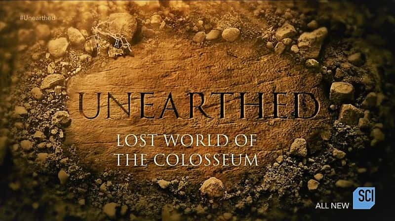 纪录片《出土：罗马斗兽场失落的世界 Unearthed: Lost World of the Colosseum》[无字][BT][720P]资源下载