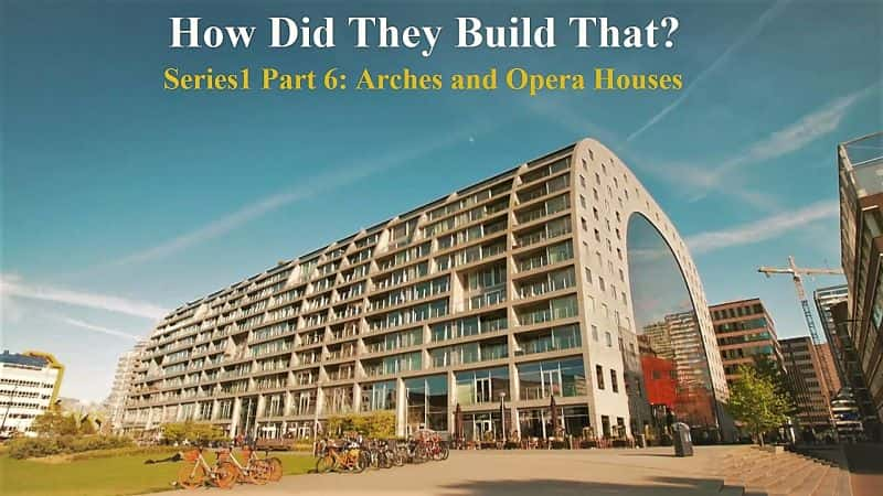 ¼Ƭνģϵ 1  6  ź͸Ժ How Did.They Build that? Series 1 Part 6 Arches and Opera Houses1080P-Ļ/Ļ