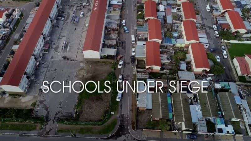 纪录片《被围困的学校 Schools under Siege》[无字][BT][1080P]资源下载