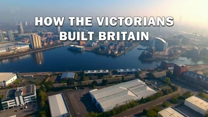 ¼ƬάʱνӢ How the Victorians Built BritainĻ/Ļ