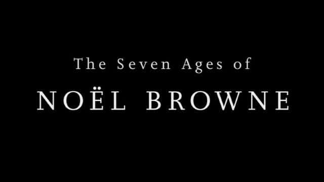 ¼Ƭŵʵ߸ʱ The Seven Ages of Noel Browne1080Pȫ1-Ļ/Ļ