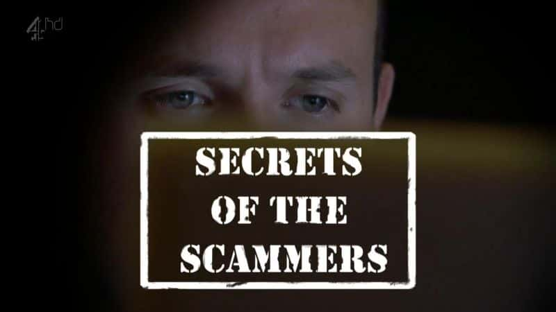 纪录片《骗子的秘密（第四章） Secrets of the Scammers (Ch4)》[无字][BT][1080P]资源下载