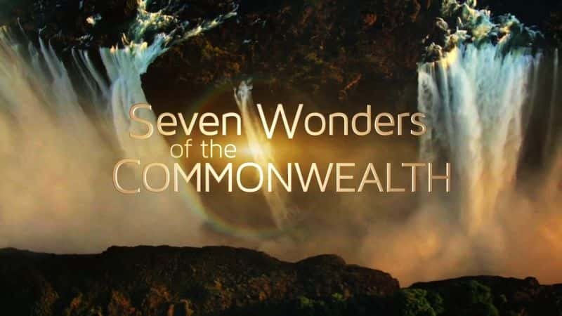 纪录片《英联邦七大奇迹 Seven Wonders of the Commonwealth》[无字] [BT][DVD画质]资源下载