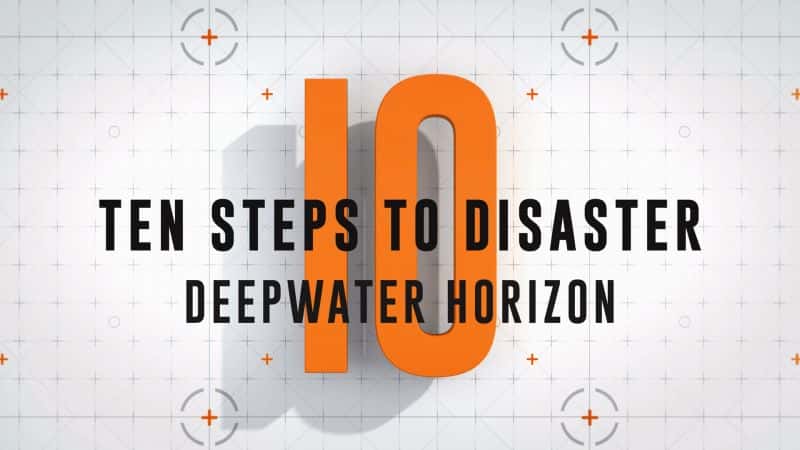 纪录片《灾难十步系列 1 第 4 部分：深水地平线 Ten Steps to Disaster Series 1 Part 4: Deepwater Horizon》[无字] [BT][DVD画质]资源下载