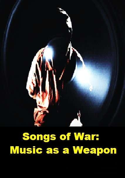 纪录片《战争之歌：音乐作为武器 Songs of War: Music as a Weapon》[无字][BT][720P]资源下载