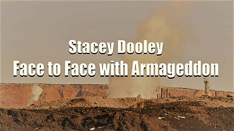 纪录片《史黛西·杜利：面对世界末日 Stacy Dooley: Face to Face with Armageddon》[无字][BT][720P]资源下载