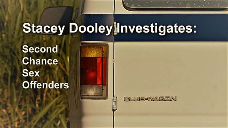 ¼ƬʷStacy Dooley飺ڶλԷ Stacy Dooley Investigates: Second Chance sex offendersĻ/Ļ