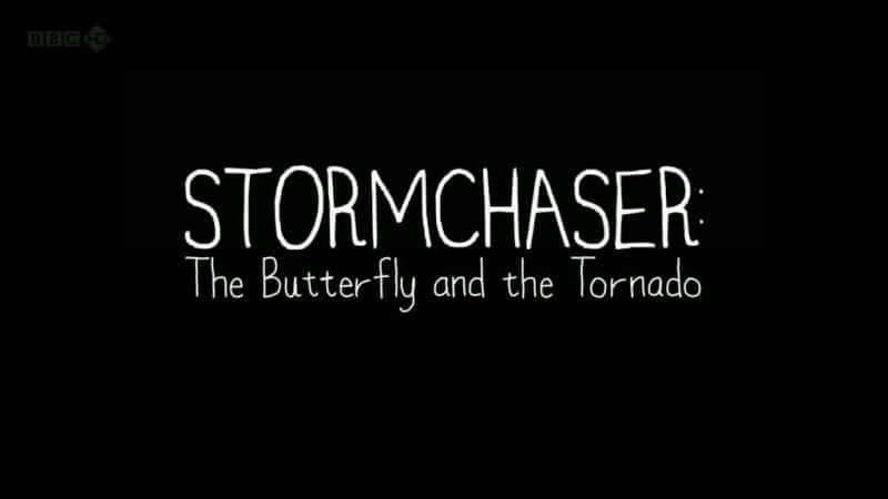 纪录片《风暴追逐者：蝴蝶与龙卷风 Stormchaser: The Butterfly and the Tornado》[无字][BT][DVD]资源下载