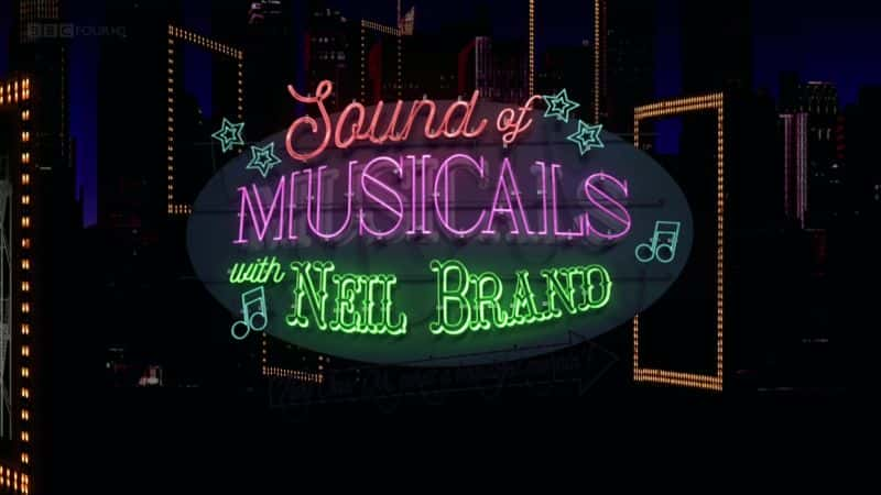 纪录片《尼尔·布兰德音乐剧之声 Sound of Musicals with Neil Brand》[无字][BT][1080P]资源下载