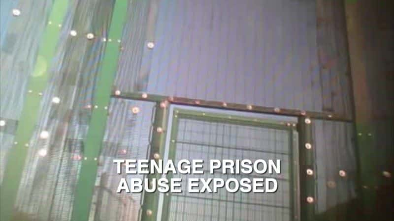 纪录片《青少年监狱虐待事件曝光 Teenage Prison Abuse Exposed》[无字] [BT][DVD画质]资源下载