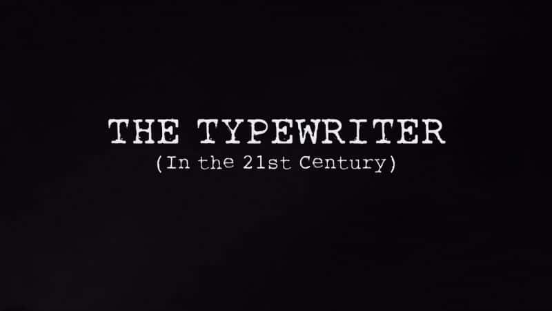 纪录片《打字机：21世纪 The Typewriter: In the 21st Century》[无字][BT][720P]资源下载