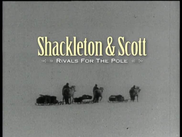 纪录片《沙克尔顿和斯科特：极地之争 Shackleton and Scott: Rivals for the Pole》[无字][BT][720P]资源下载