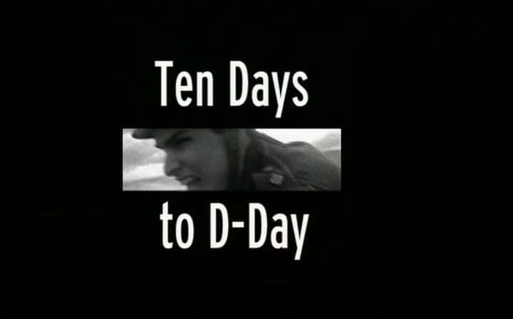 纪录片《距离诺曼底登陆还有十天 Ten Days to D-Day》[历史纪录片][无字幕][DVD画质][MKV][BT][资源下载]