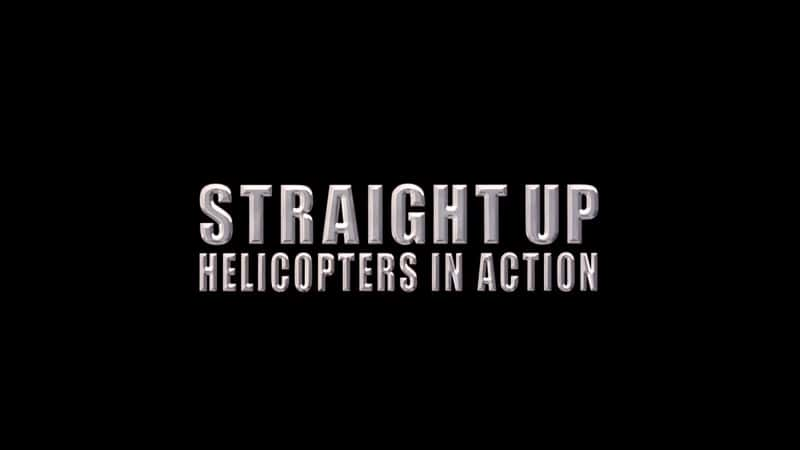 ¼Ƭֱ˵ֱж Straight Up: Helicopters in ActionĻ/Ļ