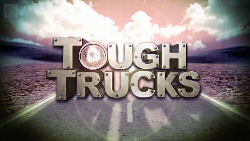 纪录片《坚固的卡车 Tough Trucks》[无字][BT][DVD]资源下载