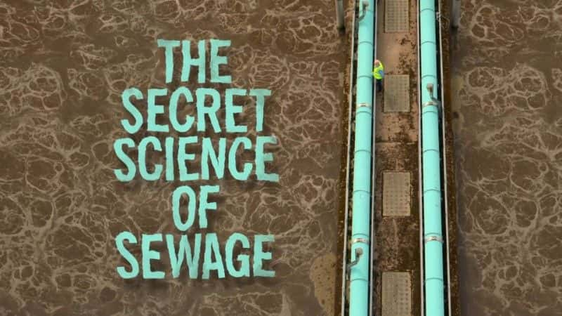 ¼Ƭˮܿѧ The Secret Science of Sewage1080Pȫ1-Ļ/Ļ