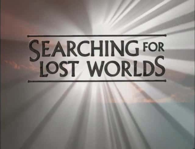 ¼ƬѰʧ Searching for Lost WorldsĻ/Ļ