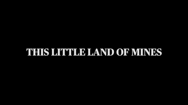 纪录片《这片小矿区 This Little Land of Mines》[无字][BT][720P]资源下载