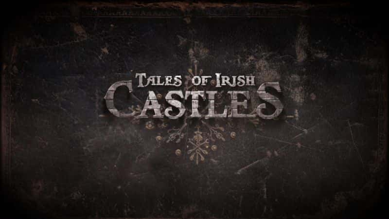 纪录片《爱尔兰城堡的故事 Tales of Irish Castles》[无字][BT][1080P]资源下载