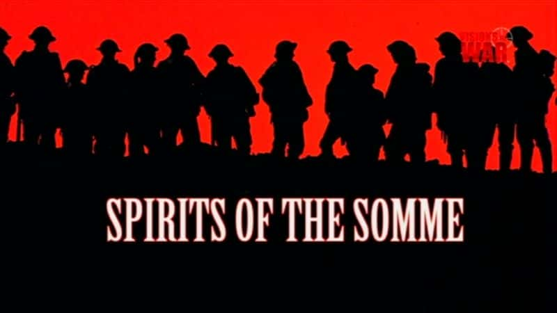 纪录片《索姆河的烈酒 Spirits of the Somme》[无字幕][720P][MKV][BT][资源下载]