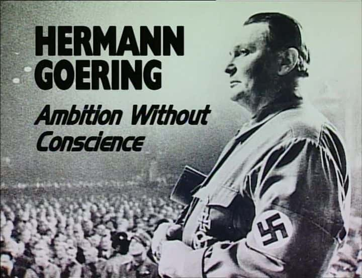 ¼Ƭն֣ûĵҰ Hermann Goering: Ambition Without ConscienceĻ/Ļ