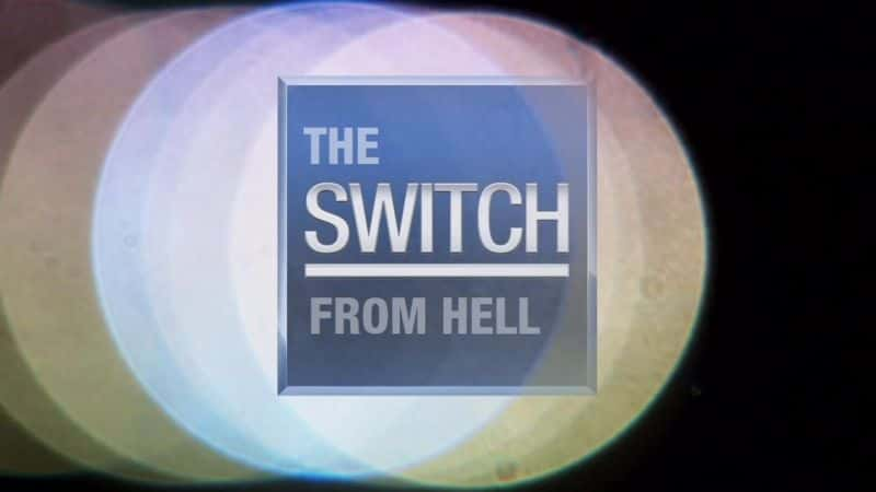 纪录片《地狱的切换 The Switch from Hell》[无字幕][720P][MKV][BT][资源下载]