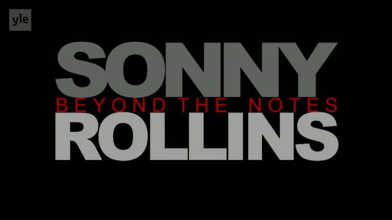 ¼Ƭɣᡤ˹Խ Sonny Rollins: Beyond the NotesĻ/Ļ