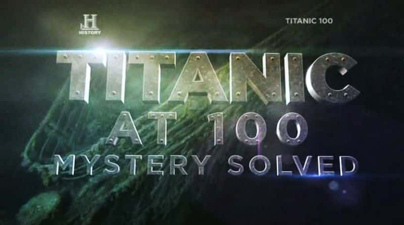 纪录片《泰坦尼克号 100 周年：谜团解开 Titanic At 100: Mystery Solved》[无字][BT][1080P]资源下载