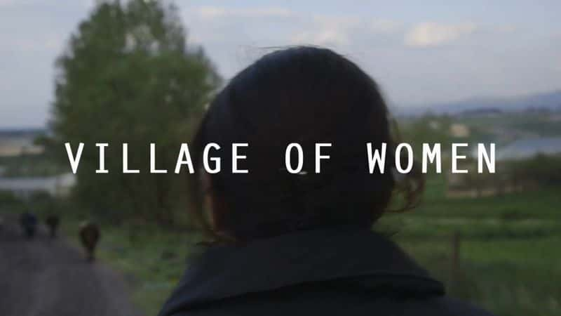 纪录片《妇女村 Village of Women》[无字][BT][1080P]资源下载