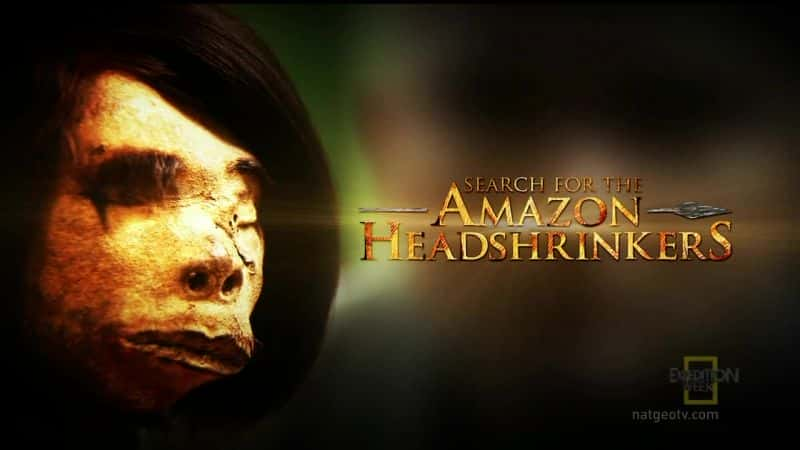 纪录片《寻找亚马逊缩头者 Search for the Amazon Headshrinkers》[无字] [BT][DVD画质]资源下载