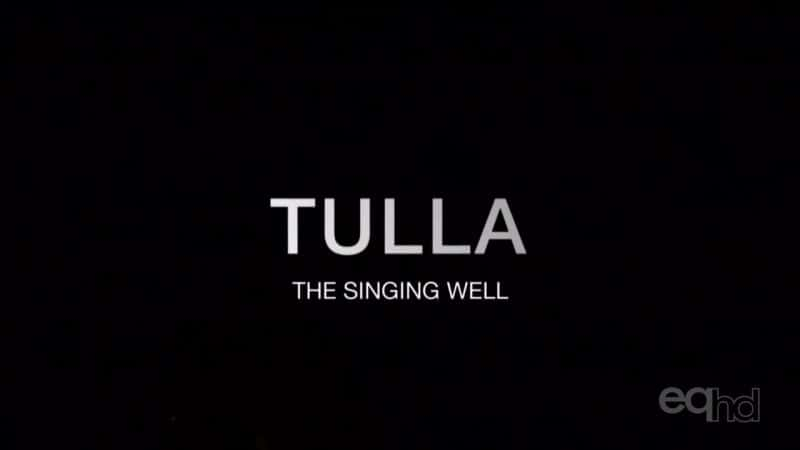 纪录片《图拉：歌唱得好 Tulla: The Singing Well》[无字][BT][1080P]资源下载