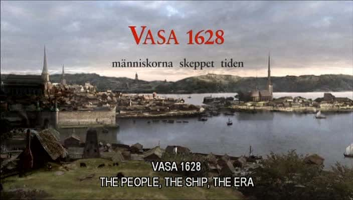 纪录片《瓦萨 1628 - 人民。船。时代 Vasa 1628 - The People. The Ship. The Era》[无字][BT][1080P]资源下载