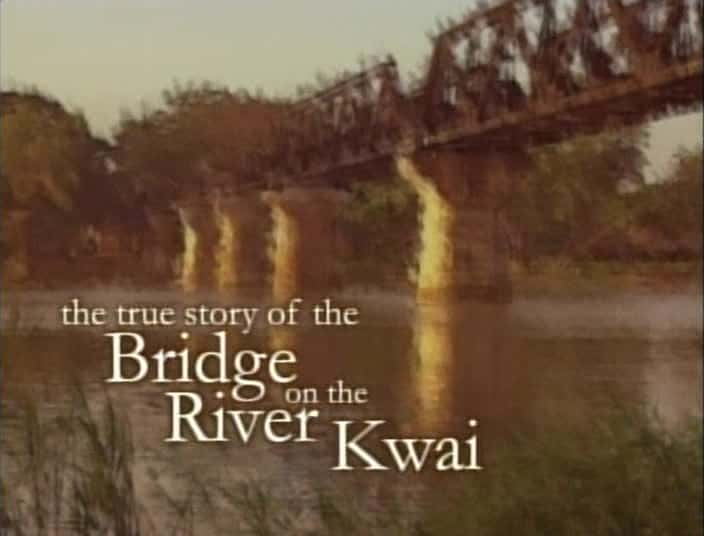 纪录片《桂河大桥的真实故事 The True Story of the Bridge on the River Kwai》[无字][BT][720P][标清]双画质资源下载