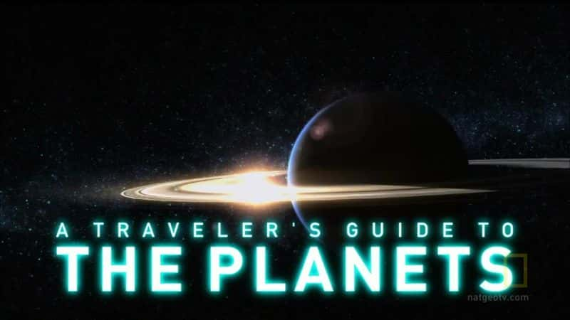 纪录片《行星旅行者指南 A Travellers Guide to the Planets》[无字][BT][720P]资源下载