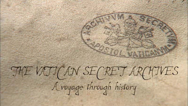 纪录片《梵蒂冈秘密档案馆：历史之旅 The Vatican Secret Archives: A Voyage Through History》[无字] [BT][DVD画质]资源下载