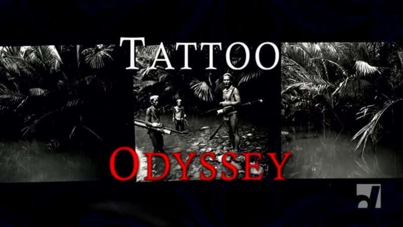 纪录片《纹身奥德赛 Tattoo Odyssey》全1集[文化][无字幕][1080P][MKV][BT][资源下载]