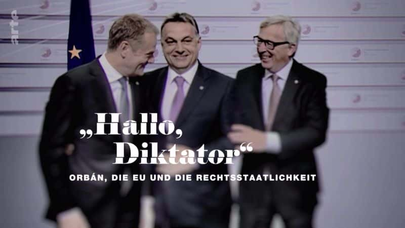 ¼Ƭãߣŷࡢŷ˺ͷ Hello, Dictator: Orban, the EU and the Rule of LawĻ/Ļ