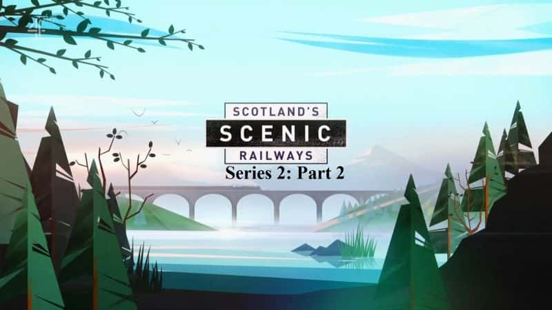 纪录片《苏格兰观光铁路：系列 2 第 2 部分 Scotlands Scenic Railways: Series 2 Part 2》[无字][BT][DVD]资源下载