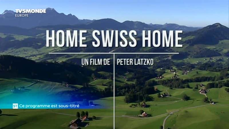 纪录片《瑞士之家 Home Swiss Home》[无字][BT][1080P][720P]双画质资源下载