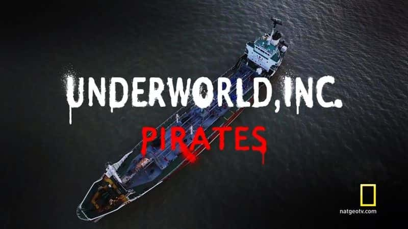 纪录片《黑社会公司系列 2 特别篇：海盗 Underworld Inc Series 2 Special: Pirates》[无字][BT][1080P]资源下载