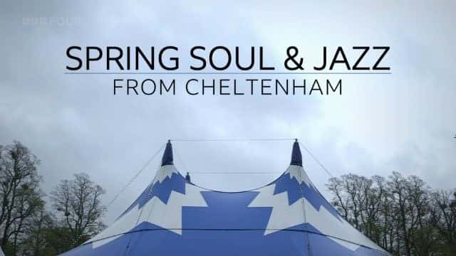 纪录片《2023 年切尔滕纳姆春季灵魂乐与爵士乐 Spring Soul and Jazz from Cheltenham 2023》[无字][BT][DVD]资源下载