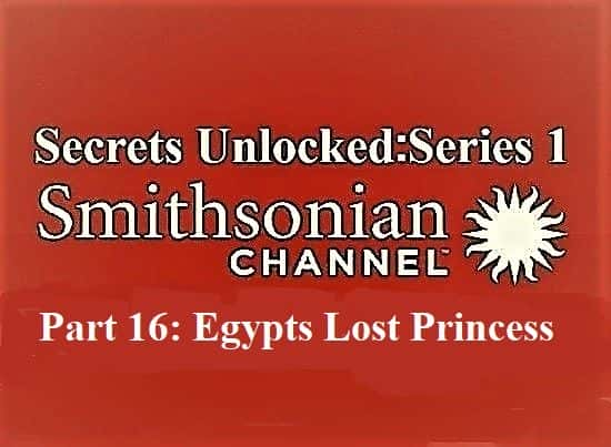 纪录片《揭开秘密：系列 1 第 16 部分：埃及失落的公主 Secrets Unlocked: Series 1 Part 16: Egypts Lost Princess》[无字][BT][DVD]资源下载