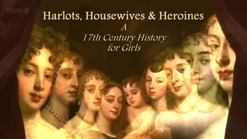 ¼ƬŮͥŮӢۡһ 17 Ůʷ Harlots, Housewives and Heroines - A 17th Century History for Girlsȫ3-Ļ/Ļ