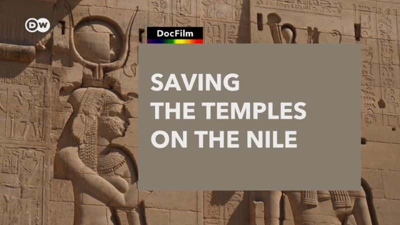 纪录片《拯救尼罗河上的神庙 Saving the Temples on the Nile》[无字][BT][720P]资源下载